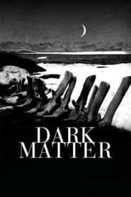 Dark Matter: A Ghost Story (2019)