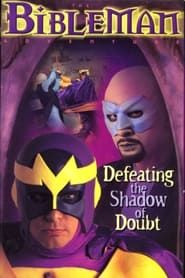 Bibleman: Defeating the Shadow of Doubt series tv