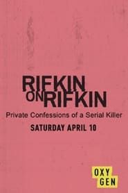 Rifkin on Rifkin: Private Confessions of a Serial Killer series tv