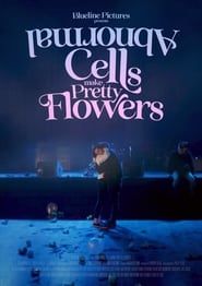 Abnormal Cells Make Pretty Flowers series tv