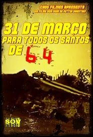 31 de Março Para Todos os Santos de 64 (2004)