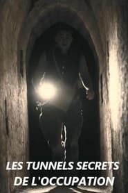 Les tunnels secrets de l'occupation series tv