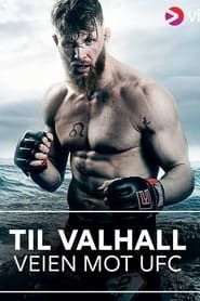 Til Valhall: Veien Mot UFC (2016)