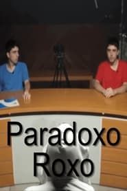 Paradoxo Roxo series tv