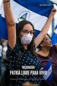 Nicaragua, una patria libre para vivir (la insurrección de los nietos de la revolución sandinista) (2021)