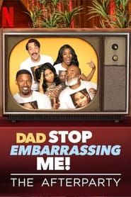 Dad Stop Embarrassing Me - The Afterparty series tv