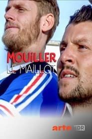 Mouiller le maillot 2021 streaming