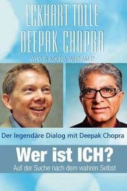 Who Is Asking Who Am I?: Eckhart Tolle and Deepak Chopra Explore the Transcendent Dimension of Who You Are series tv