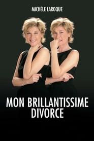 Michèle Laroque : Mon brillantissime divorce series tv