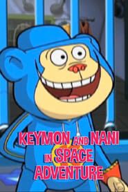 Keymon and Nani in Space Adventure series tv