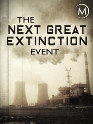 The Next Great Extinction Event series tv