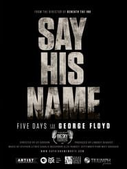 Say His Name: Five Days for George Floyd series tv