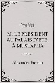 M. le président au palais d’été, à Mustapha (1903)