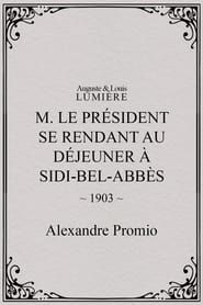 M. le président se rendant au déjeuner à Sidi-Bel-Abbès 1903 streaming