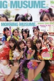 Hawaii FC Tour 2008 ~Morning Musume.~ series tv