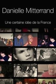 watch Danielle Mitterrand, une certaine idée de la France