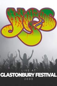 Yes - Live at Glastonbury Festival 2003 streaming