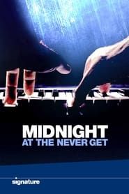 Midnight at the Never Get series tv
