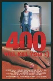 400 Will Kill You! :) series tv