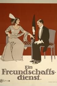 Ein Freundschaftsdienst (1912)