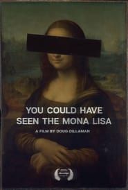You Could Have Seen The Mona Lisa series tv
