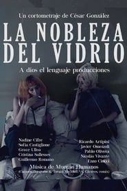 watch La nobleza del vidrio