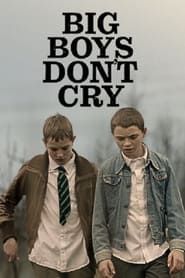 Big Boys Don’t Cry 2022 streaming