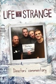 Life Is Strange: Directors' Commentary (2016)