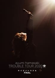 ayumi hamasaki TROUBLE TOUR 2020 A ~Saigo no Trouble~ series tv