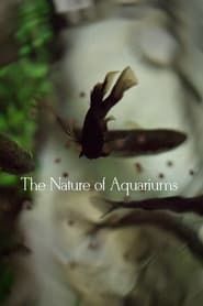 The Nature of Aquariums series tv