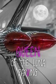 Queen of the Luna Parking series tv