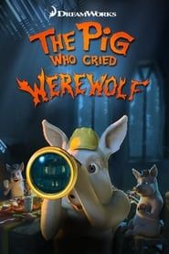 The Pig Who Cried Werewolf series tv