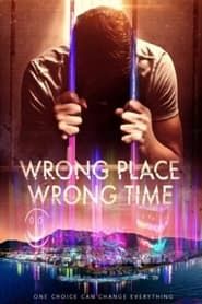Wrong Place Wrong Time series tv
