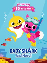 Pinkfong 50 Best Hits: Baby Shark and More series tv