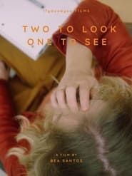 Two to Look, One to See (2019)