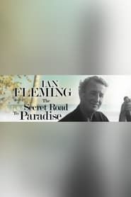 Ian Fleming: The Secret Road to Paradise series tv