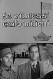 Se vincessi cento milioni (1953)
