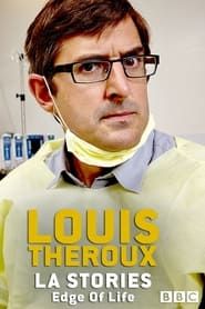 Louis Theroux: LA Stories - Edge of Life series tv