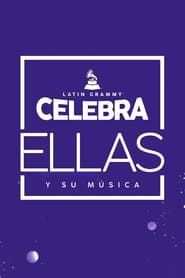 Latin GRAMMY Celebra: Ellas y Su Música-hd