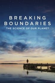 Breaking Boundaries: The Science of Our Planet series tv