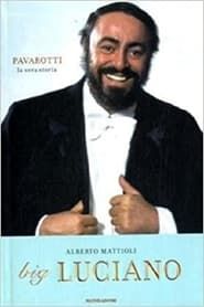 Pavarotti, La Voce Degli Angeli - Storia E Retroscena Di Big Luciano - Raidue 01 01 series tv