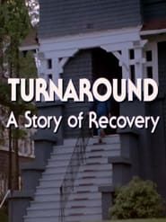 Turnaround: A Story of Recovery series tv
