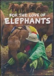 For the Love of Elephants series tv