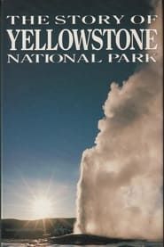 The Story of Yellowstone National Park series tv