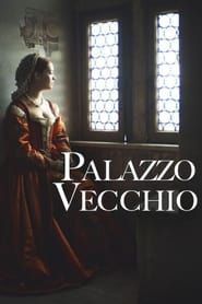 Palazzo Vecchio: Una storia di arte e di potere ()