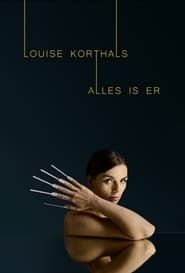 Louise Korthals: Alles Is Er series tv