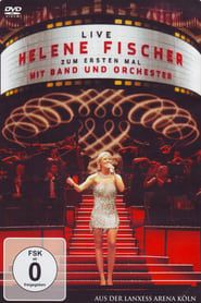 Helene Fischer - Zum ersten Mal mit Band und Orchester Live series tv