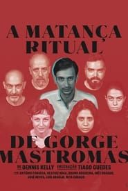 A Matança Ritual de Gorge Mastromas series tv