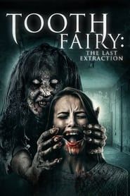 Tooth Fairy: The Last Extraction series tv