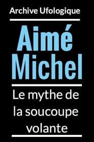 Aimé Michel et Les Soucoupes Volantes series tv